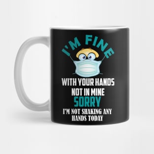 dont shake my hands today Mug